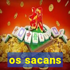 os sacans